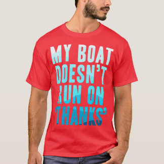 Mijn boot loopt niet op Bedankt. T-shirt