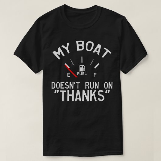 Mijn boot loopt niet op Bedankt. T-shirt (Design voorkant)