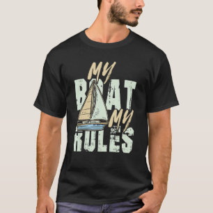Mijn boot Mijn regels voor een matrozenkapitein T-shirt