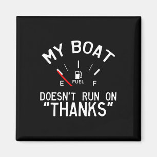 Mijn boot vaart niet op bedankjes' Grappig Magneet