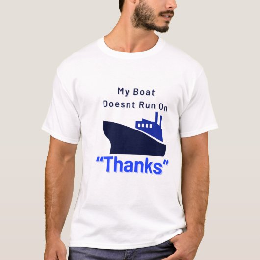 Mijn boot vaart niet op Bedankt boot T-shirt (Voorkant)