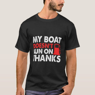 Mijn boot vaart niet op Bedankt bootcadeaus voor B T-shirt