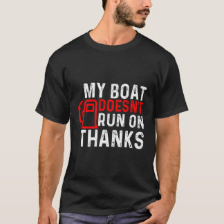 Mijn boot vaart niet op Bedankt booteigenaar T-shirt