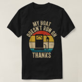 Mijn boot vaart niet op Bedankt Funny Boat Owners T-shirt (Design voorkant)