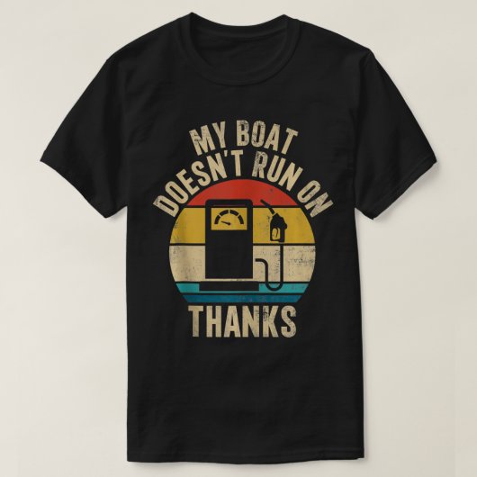 Mijn boot vaart niet op Bedankt Funny Boat Owners T-shirt (Design voorkant)