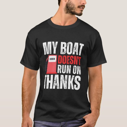 Mijn boot vaart niet op Bedankt Funny Boating Geze T-shirt (Voorkant)