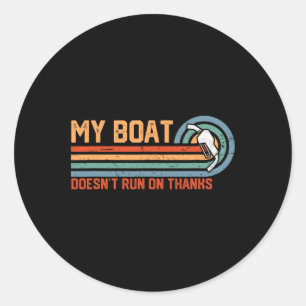 Mijn boot vaart niet op Bedankt T-shirt - varen Ronde Sticker