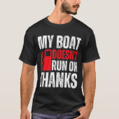 Mijn boot vaart niet op Bedankt voor booteigenaren T-shirt (Voorkant)