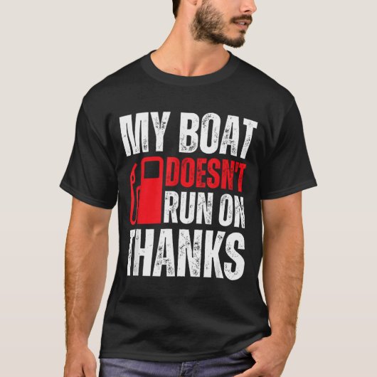 Mijn boot vaart niet op Bedankt voor booteigenaren T-shirt (Voorkant)