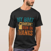 Mijn boot vaart niet op Bedankt voor booteigenaren T-shirt (Voorkant)