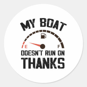 Mijn boot vaart niet op dank je Boating humor Ronde Sticker