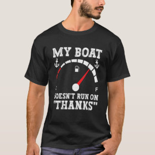 Mijn boot vaart niet op dank je bootkapitein boate t-shirt