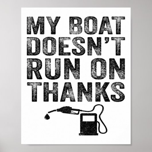 Mijn boot vaart niet op dankbaarheid Vaartuigen Ge Poster (Voorkant)