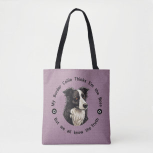 Mijn Border Collie denkt dat ik de baas ben Tote Bag