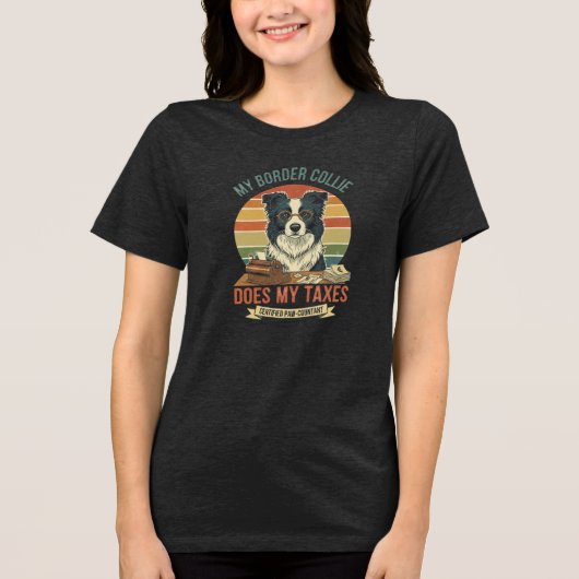 Mijn Border Collie Doet Mijn Belastingen Tri-Blend Shirt (Voorkant)