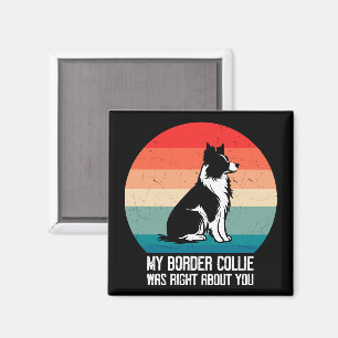 Mijn Border Collie had gelijk over je hond retro Magneet