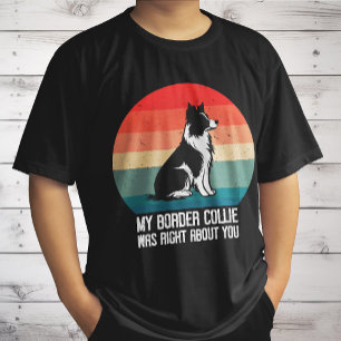 Mijn Border Collie had gelijk over je hond retro T-shirt