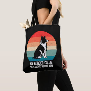 Mijn Border Collie had gelijk over je hond retro Tote Bag