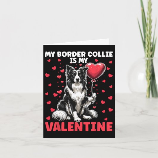 Mijn Border Collie is mijn Valentijn Valentijnsdag Kaart (Voorkant)