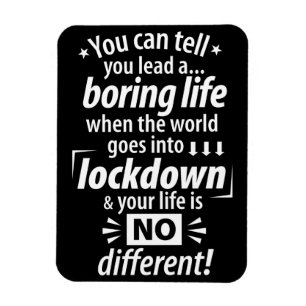 Mijn "Boring Lockdown Life" - Grappig pandemisch G Magneet