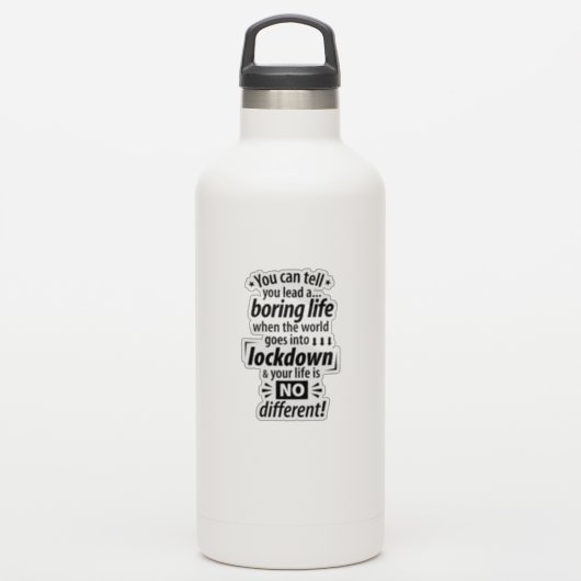 Mijn "Boring Lockdown Life" - Grappig pandemisch G Sticker (Waterfles)
