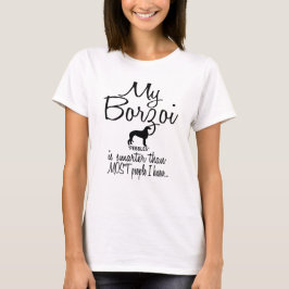 Mijn Borzoi is slimmer dan de meeste mensen T-shirt
