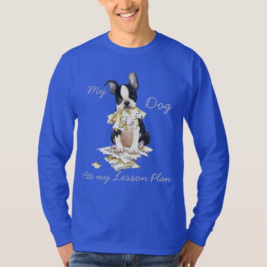 Mijn Boston Terrier Ate My Lesson Plan T-shirt (Voorkant)