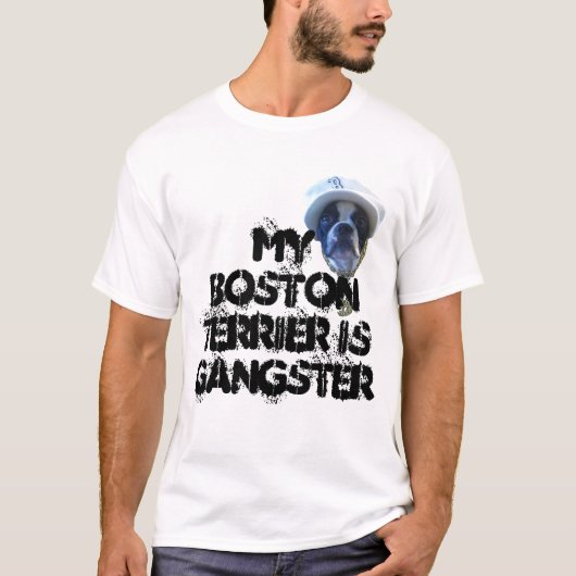 Mijn Boston Terrier is Gangster naar shirt (Voorkant)