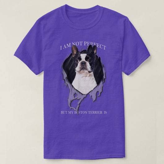 Mijn Boston Terrier is perfecte honden T-shirt (Design voorkant)