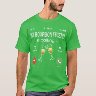Mijn Bourbon-vriend belt een meisje T-shirt