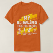 Mijn Bowling-techniek Funny Bowler Bowling T-shirt (Design voorkant)
