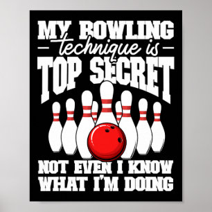 Mijn Bowling-techniek is de meest geheime grappige Poster