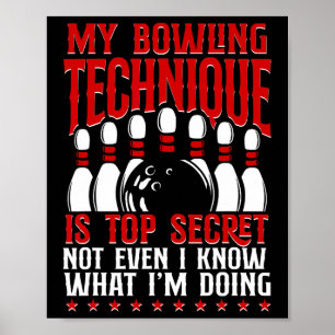Mijn Bowling-techniek is de meest geheime grappige Poster