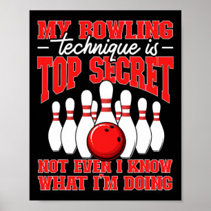 Mijn Bowling-techniek is het bovenste geheime Bowl Poster
