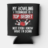 Mijn Bowlingtechniek Is Top Geheim Grappige Bowlin Blikjeskoeler (Voorkant)