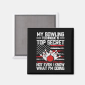 Mijn bowlingtechniek is Top Secret Funny Bowling 1 Magneet (Voorkant / Achterkant)