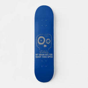 MIJN BRAIN HEEFT TE VEEL TABLETTEN OPEN grappig Persoonlijk Skateboard