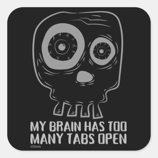 MIJN BRAIN HEEFT TE VEEL TABLETTEN OPEN grappig Vierkante Sticker (Voorkant)