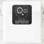 MIJN BRAIN HEEFT TE VEEL TABLETTEN OPEN grappig Vierkante Sticker (Tas)