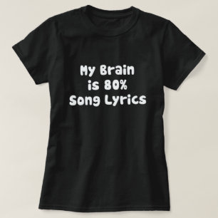 MIJN BRAIN IS 80% SONG LYRICS T-SHIRT