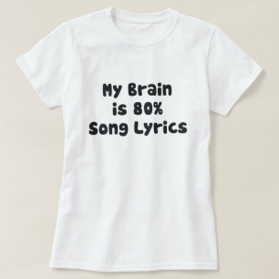 MIJN BRAIN IS 80% SONG LYRICS T-SHIRT