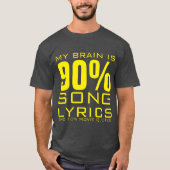 MIJN BRAIN IS 90% SONG LYRICS T-SHIRT (Voorkant)