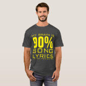 MIJN BRAIN IS 90% SONG LYRICS T-Shirt (Voorkant volledig)