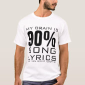 MIJN BRAIN IS 90% SONG LYRICS T-SHIRT (Voorkant)