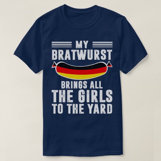 Mijn bratwurst brengt alle meisjes naar de gaard O T-shirt (Design voorkant)