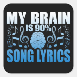 Mijn brein bestaat voor 90% uit songteksten - stic vierkante sticker