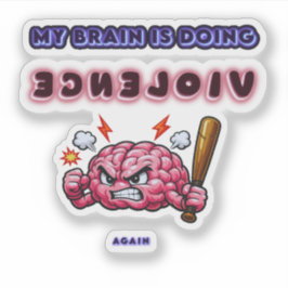 Mijn brein doet weer geweld aan sticker