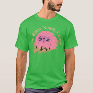 Mijn brein heeft koffie nodig Grappige koffie lief T-shirt