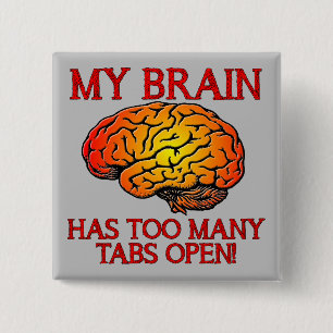 Mijn brein heeft te veel tabbladen open Fun badge Vierkante Button 5,1 Cm