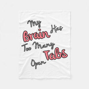 Mijn brein heeft te veel tabbladen open - grappig  fleece deken